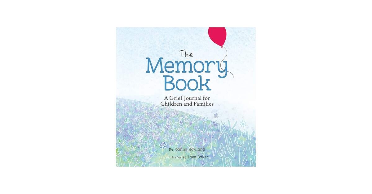 The Memory Book A Grief Journal For Children And Families Rowland Joanna Baker Thea 9781506457819 Amazon Books